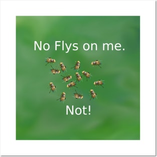 No Flys on me Posters and Art